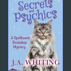 [PDF] eBOOK Read ⚡ Secrets and Psychics (A Spellbound Bookshop Mystery Book 2)     Kindle Edition