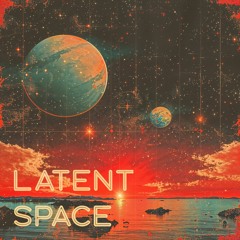 Latent Space