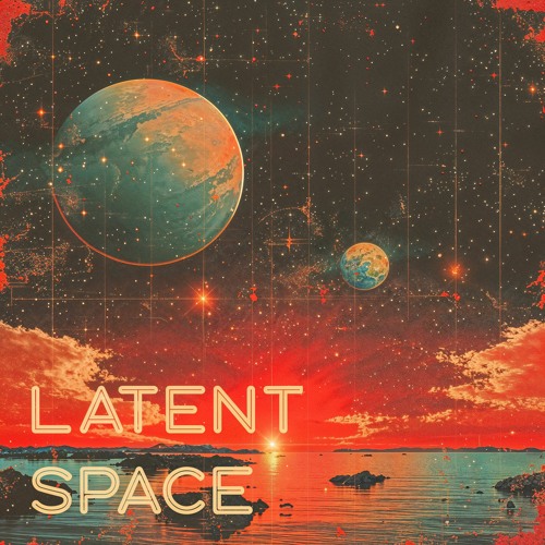 Latent Space