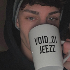 VOID_01 - JEEZZ (03/08/25)