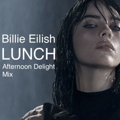 Billie Eilish - LUNCH (Afternoon Delight Mix)
