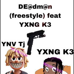 De@dm@n (freestyle) feat YXNG k3   (prod. byPOVURMOM)