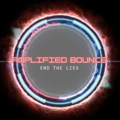 Amplified Bounce - End The Lies