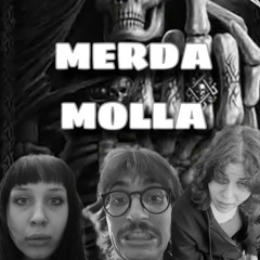 MERDA MOLLA