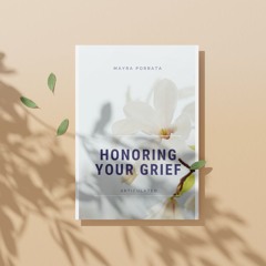 Honoring your grief - Introduction