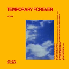 TEMPORARY FOREVER (CREDITS RECORDS)