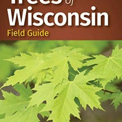 download KINDLE 📤 Trees of Wisconsin Field Guide (Tree Identification Guides) by  St