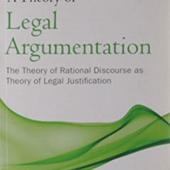 VIEW EPUB 💝 A Theory of Legal Argumentation: The Theory of Rational Discourse as The