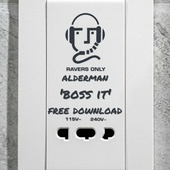 Alderman - Boss It [FREE DOWNLOAD]