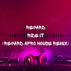Regard - Ride It (REGARD AFRO HOUSE REMIX)