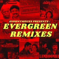 Anohnymouss Presents: Evergreen Remixes