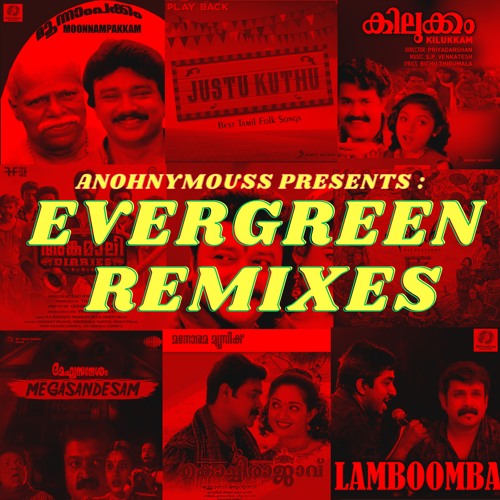Anohnymouss Presents: Evergreen Remixes