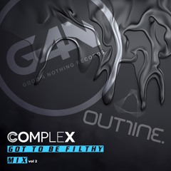 Got To Be Filthy mix Vol 2 - Complex