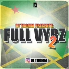 DJ THOMM - FULL VYBZ 2 - (2020)