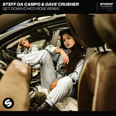 Steff da Campo & Dave Crusher - Get Down (Chico Rose Remix) [OUT NOW]