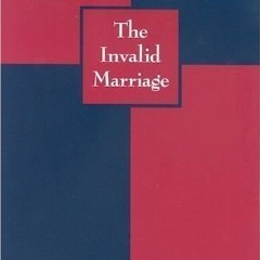 [VIEW] EPUB KINDLE PDF EBOOK The Invalid Marriage by  Lawrence Wrenn 📝