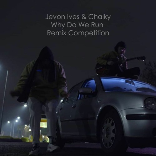 jevon ives & chalky - why do we run (alllone x neesnu remix)