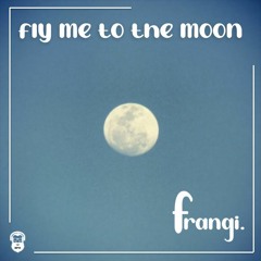 fly me to the moon.