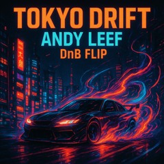 Teriyaki Boyz - Tokyo Drift (Andy Leef DnB Flip)