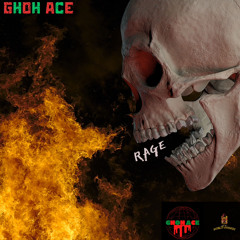 GHOH ACE- RAGE (Prod. By JSH)
