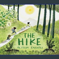 {DOWNLOAD} 📖 The Hike: (Nature Book for Kids, Outdoors-Themed Picture Book for Preschoolers and Ki