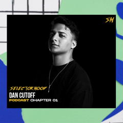 SELECTOR MOOD PODCAST 001 - DAN CUTOFF