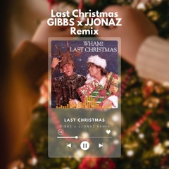 Wham! - Last Christmas (GIBBS x JJONAZ Remix)