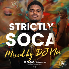 STRICTLY SOCA [MIXED BY DJ NOI]