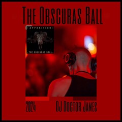 The Obscuras Ball with DJ Doctor James