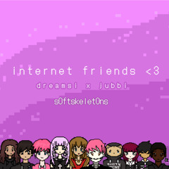 Internet Friends <3 w/ Jubbi (prod. s0ftskelet0ns)