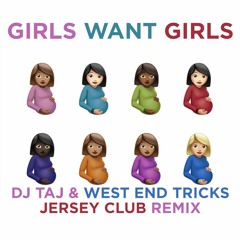 DJ Taj - Girls Want Girls (Jersey Club Mix) ft. Tricks