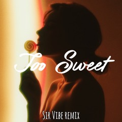 Hozier - Too Sweet (Sir Vibe Remix) [-2 TOMS FOR COPYRIGHT] FREE DOWNLOAD