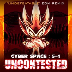 Cyber Space 5-1 - UNCONTESTED (“Undefeatable” EDM Remix)