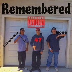 Remembered ~ ( feat 47 N Gone )