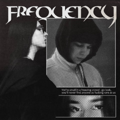 Frequency (ft. KA$A)
