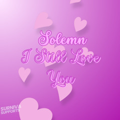 Solemn - I Still Love You