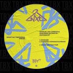 Premiere: Manuel De Lorenzi, Giacomo Silvestri - Garage [What NxT]