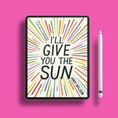 I'll Give You the Sun by Jandy Nelson. On the House [PDF]