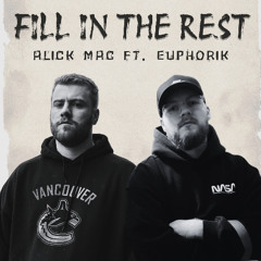 Fill in the Rest (Feat. Euphorik)