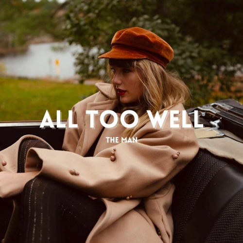 taylor swift - all too well x the man (mashup)