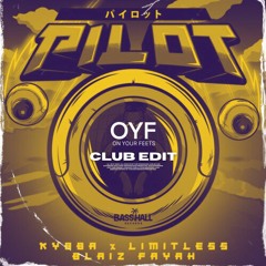 Kybba, Limitlezz & Blaiz Fayah - Pilot | OYF Club Edit