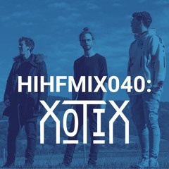 Heard It Here First Guest Mix Vol. 40: Xotix