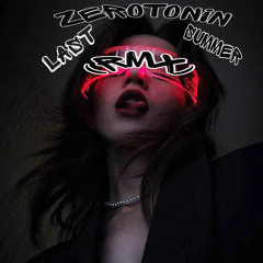 ZEROTONIN Last Summer (RMX)
