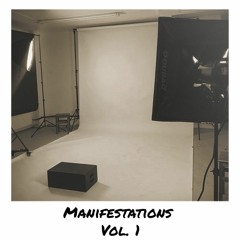 Manifestations, Vol. 1 (feat. Wyllis, Timmy B, Vintage, Zeddah, Nimsay & Ceekay)