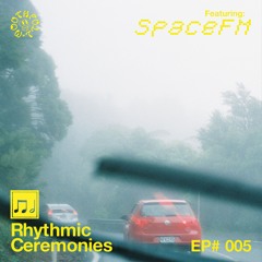 Rhythmic Ceremonies w/ Max & Colter & Space FM - August 23rd 2024