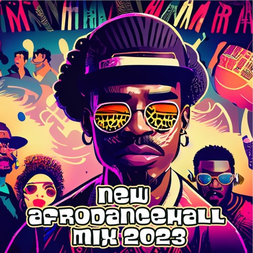 AFRODANCEHALL MIX 2023