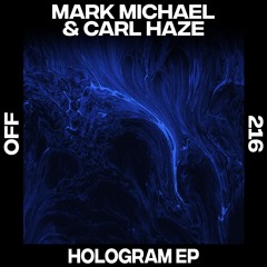 Mark Michael, Carl Haze - Hologram - OFF216