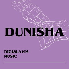 DUNISHA FOR DIGISLAVIA MUSIC