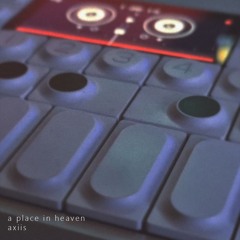 a place in heaven - Axiis (op//1f)