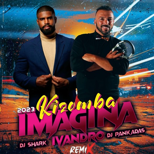 imagina ivandro remix Dj Pankadas & Dj Shark